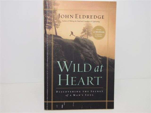 Wild at Heart by John Eldredge