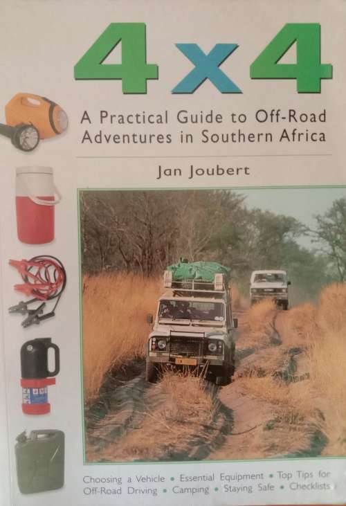 Jan Joubert- 4x4 A pratical guide to off-road adventures in South Africa