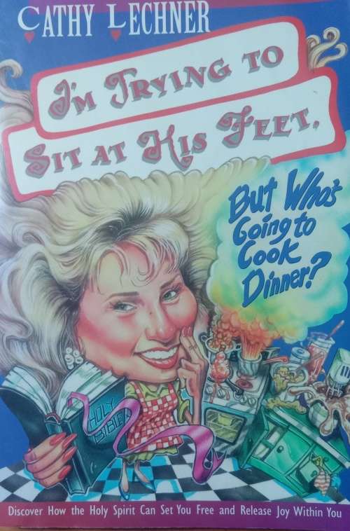Cathy Lechner : I`m trying to sit at his feet. [Soft cover]