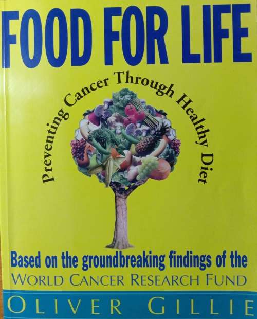 Food for life - Preventing cancer through healthy diet : Oliver Gillie
