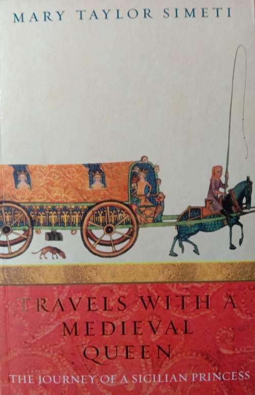 Travels with a medieval queen : Mary Taylor Simeti