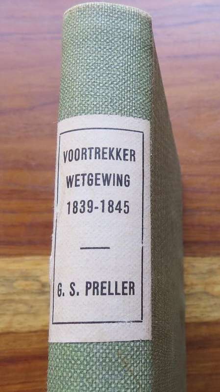 VOORTREKKER WETGEWING 1839-1845 PUBLISHED IN 1924 - GUSTAV PRELLER - BOEK IS IN UITSTEKENDE TOESTAND