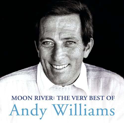 Moon River: the Very Best of Andy Williams