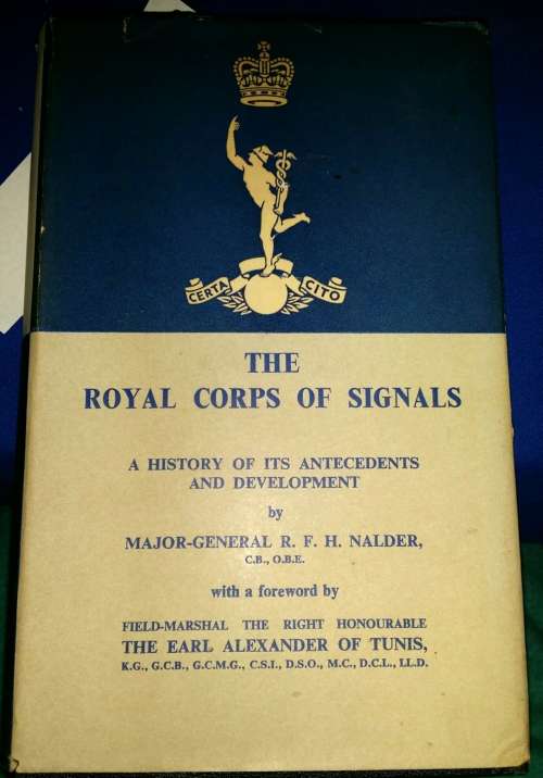THE ROYAL CORPS OF SIGNALS A History of its Antecedents and Development (circa 1800-1955)