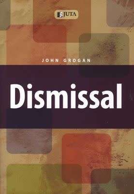 Dismissal (Paperback) John Grogan -Juta
