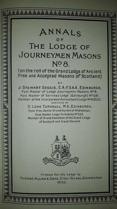 Annals of the Lodge of Journeymen Masons No. 8 by Seggie, J Stewart, Turnbull, D Lowe
