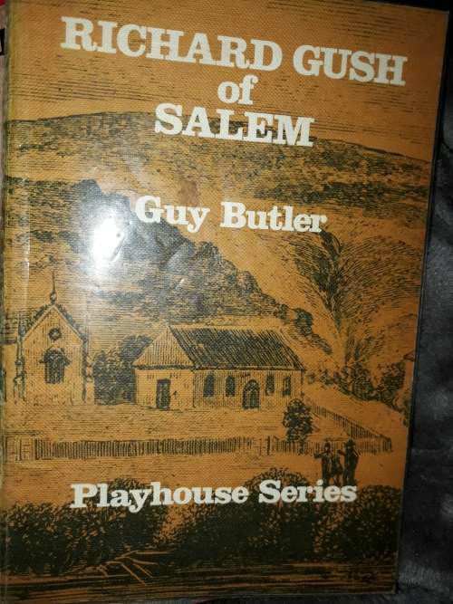 Richard Gush of Salem  by Guy Butler-Gush 1820 Settler