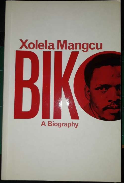 Biko: A Biography- Xolela Mangcu **First Edition**
