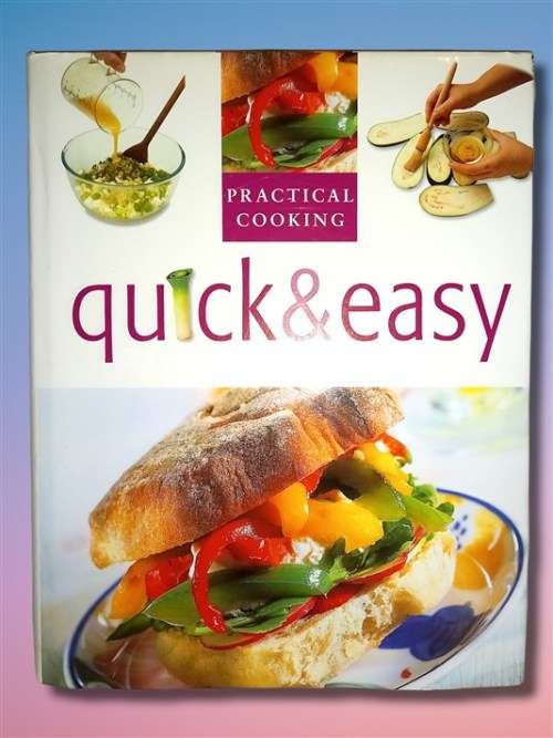 Practical Cooking Quick and Easy (Practical Cooking) Hardcover  by Parragon Publishing