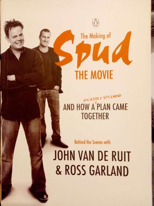 The Making of Spud the Movie: And How A Wickedly Splendid Plan Came Together-by John van de Ruit