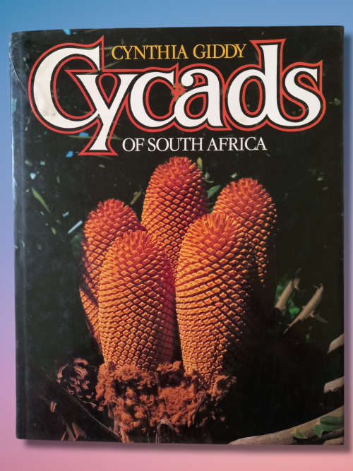 Cycads of South Africa  - Cynthia Giddy