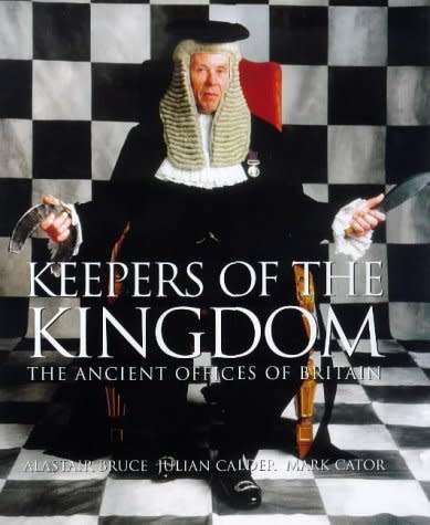 Keepers of the Kingdom, the ancient offices of Britain.-by Calder, Julian, Bruce, Alastair, Cator, M