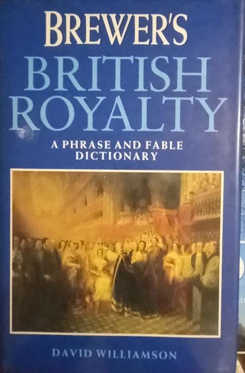Brewer`s British Royalty  by David Williamson