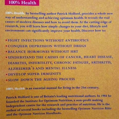 100% Health: The Drug Free Guide to Feeling Better, Living Longer and Staying Free from Disease