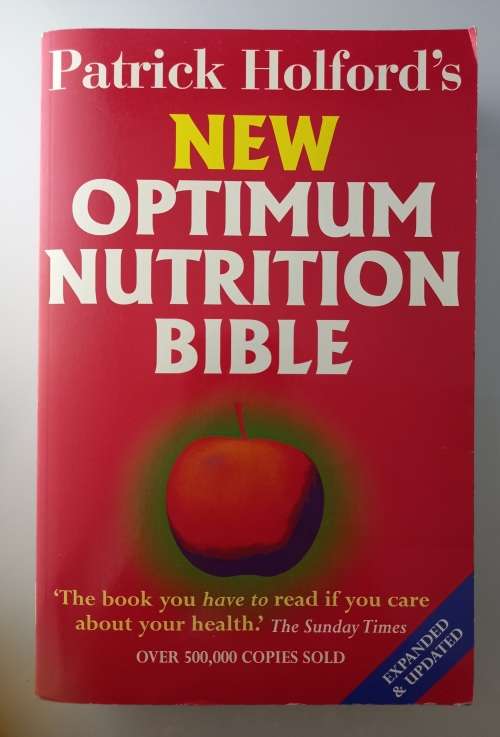 Patrick Holford`s New Optimum Nutrition Bible, Book You Have to Read If You Care About Your Health