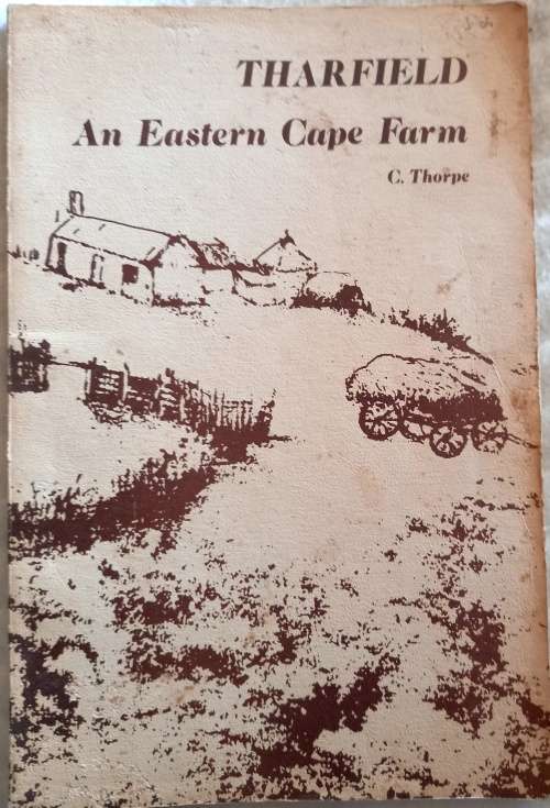 Tharfield An Eastern Cape Farm- C Thorpe First Edition