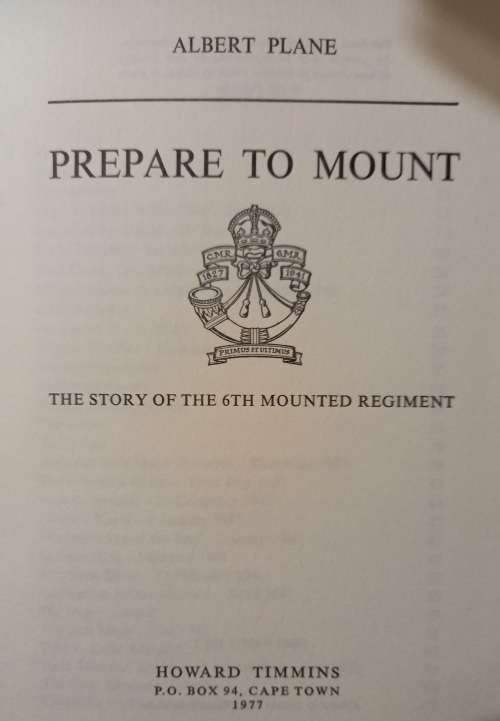 Limited Edition: Prepare to mount: The story of the 6th Mounted Regiment  by  Albert Plane
