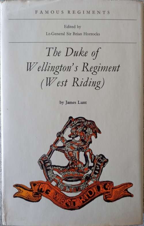 The Duke of Wellington`s Regiment (West Riding): (the 33rd/76th Regiment of Foot) (Famous regiments)