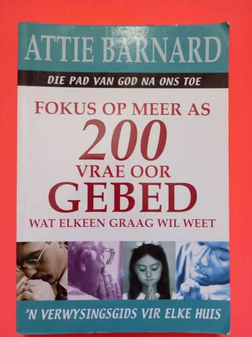 Fokus Op Meer as 200 Vrae Oor Gebed - `n Verwysingsgids Vir Elke Huis (Afrikaans, Paperback)