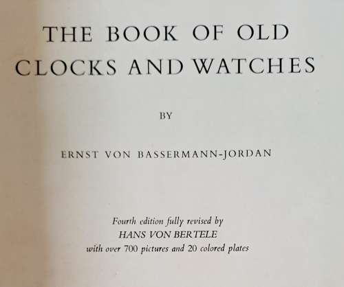 The Book of Old Clocks and Watches. by Hans von Bertele over 700 pictures and 20 coloured plates.