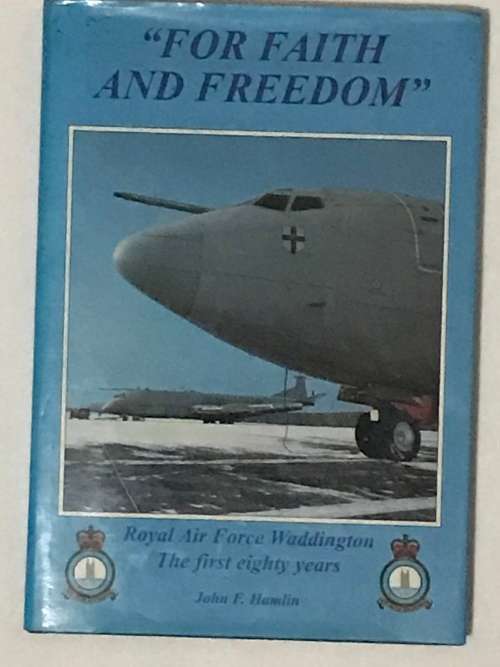 FOR FAITH AND FREEDOM ROYAL AIR FORCE WADDINGTON