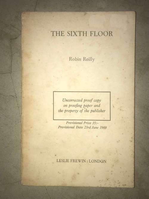 The Sixth Floor by Robin Reilly**PROOF COPY**