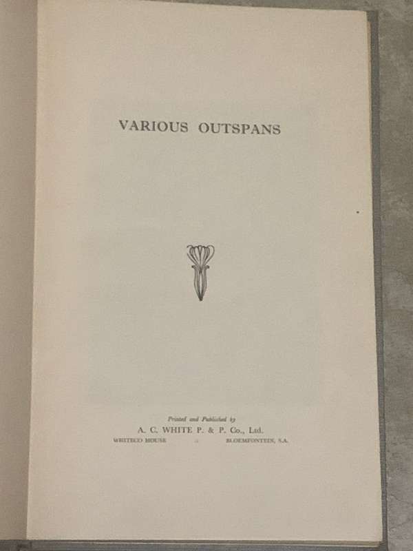 Various Outspans - Incidents in the life of an Early Settler in Southern Rhodesia