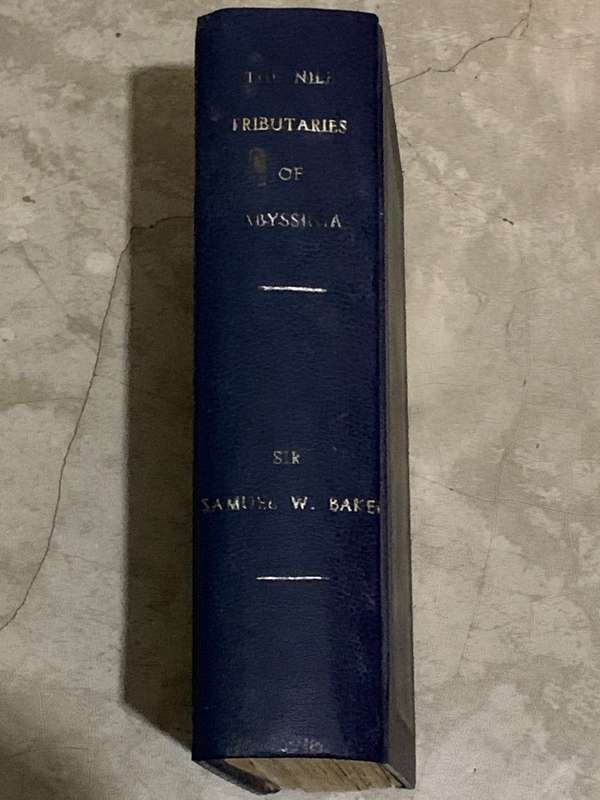 The Nile Tributaries of Abyssinia, and the Sword Hunters of the Hamran Arabs by Sir Samuel W. Baker