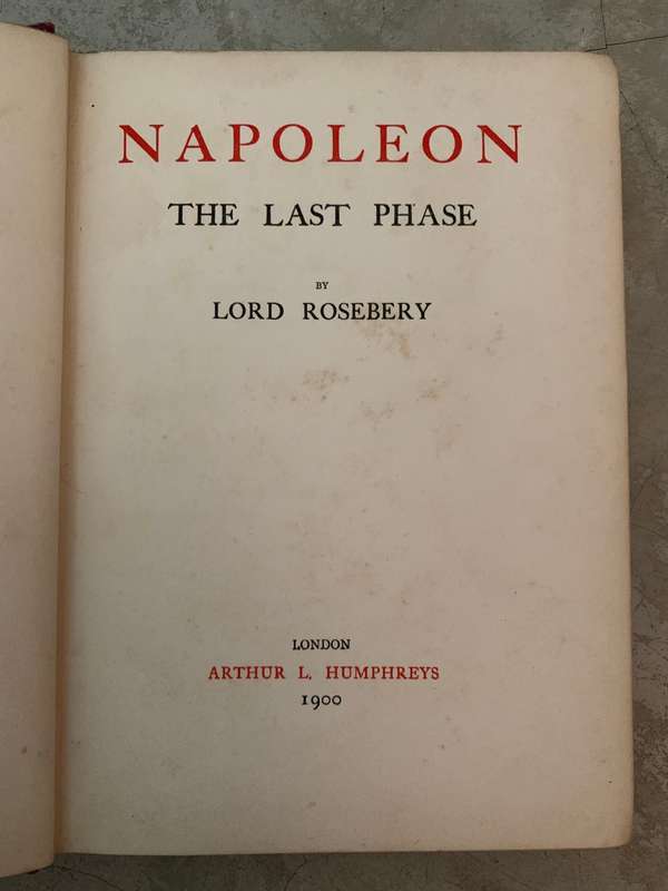 Napoleon the Last Phase by Lord Rosebery