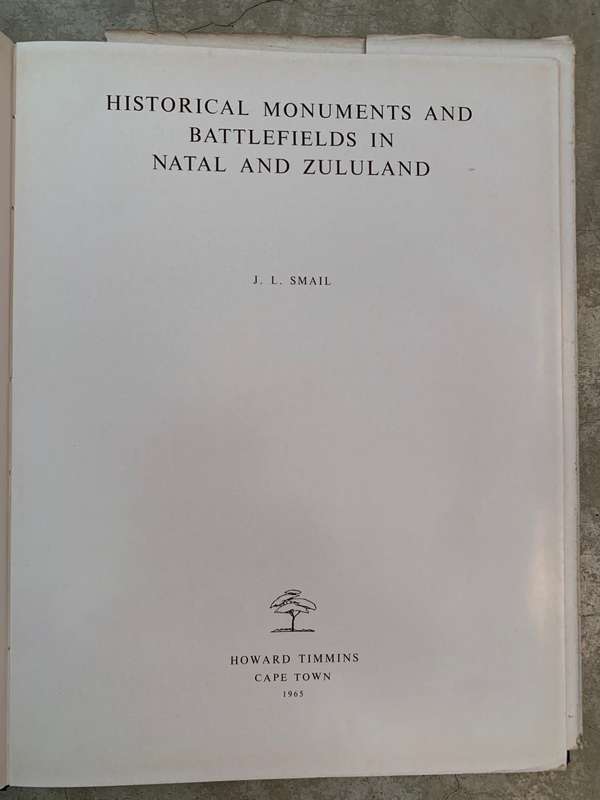 Historical Monuments and Battlefields in Natal and Zululand by J.L.Smail