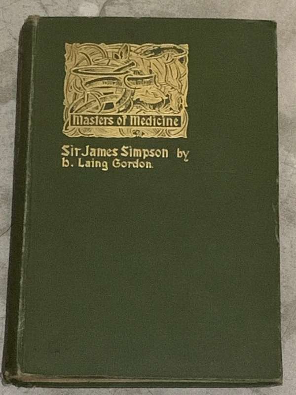Sir James Young Simpson and Chloroform ( 1811 - 1870)by H.Laing Gordon