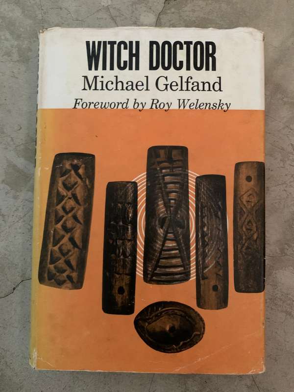 Witch Doctor: Traditional Medicine Man of Rhodesia:First Edition  Michael Gelfand -Signed