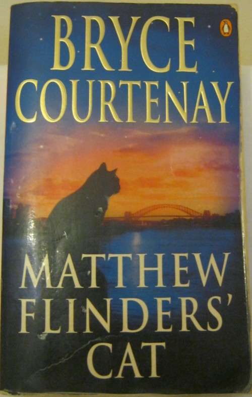 Matthew Flinder's Cat by By Bryce Courtenay