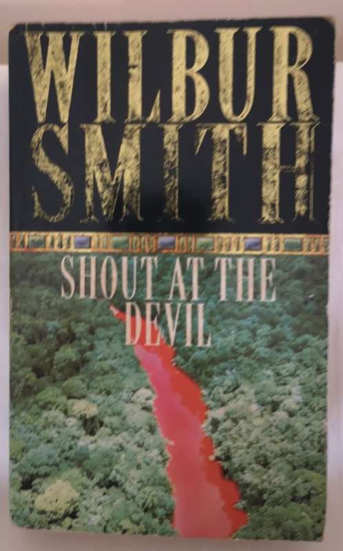 Shout at the devil By Wilbur Smith