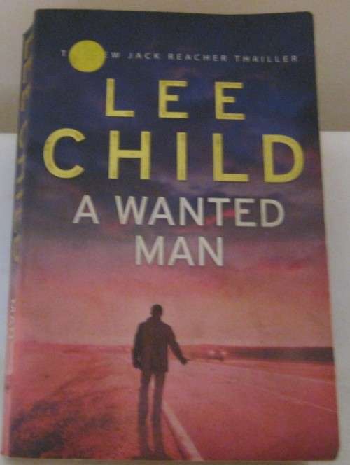 A wanted man by Lee Child
