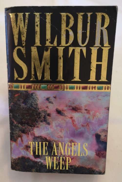 The Angels Weep By Wilbur Smith