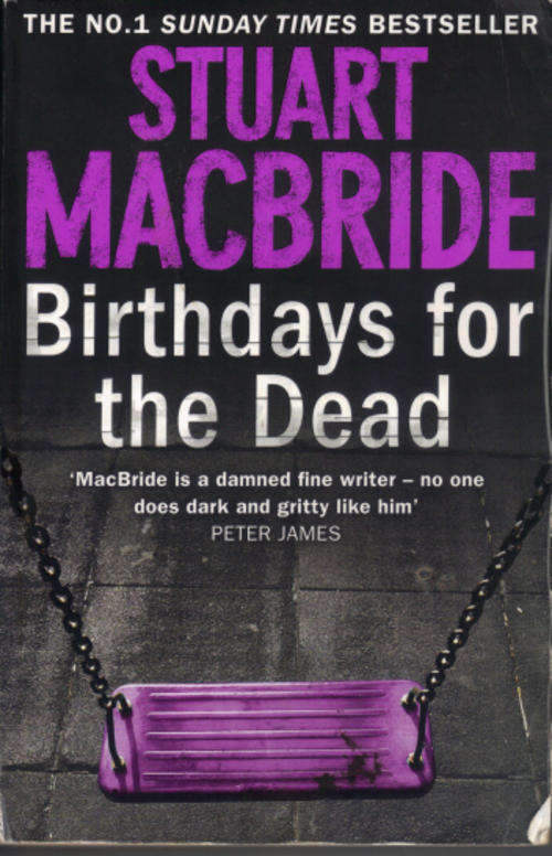 Birthdays for the dead by Stuart Macbride