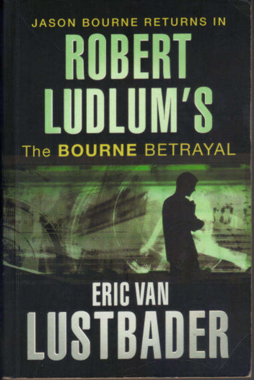 The Bourne Betrayal by Robert Ludlum and Eric Van Lustbader