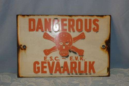 A FANTASTIC RARE VINTAGE/ ANTIQUE? ENAMEL "ESC DANGEROUS - EVK GEVAARLIK" WARNING SIGN