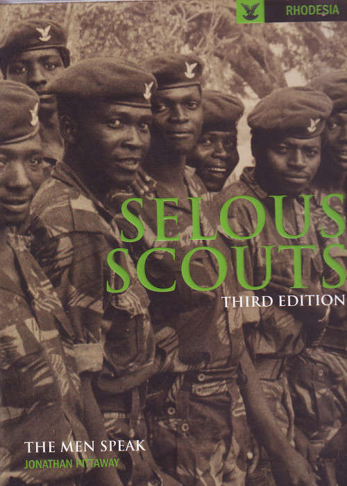 Rhodesia " Selous Scouts " - The Men Speak - Jonathan Pittaway