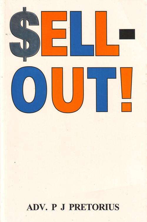 SELL OUT - ADV P.J. PRETORIUS ( VOLKSVERRAAD - ENGLISH EDITION )
