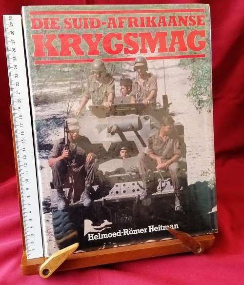 Die Suid-Afrikaanse Krygsmag - Helmoed- Romer Heitman
