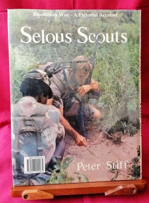 Selous Scouts ( Rhodesian War - A Pictorial Account)  by Peter Stiff - 1 st Edition 1984