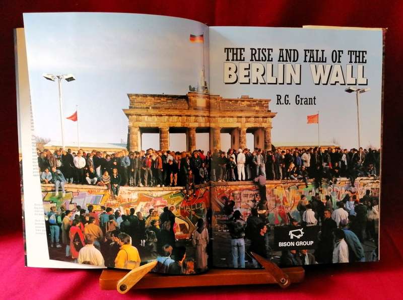 The Rise and Fall of the Berlin Wall - R G Grant