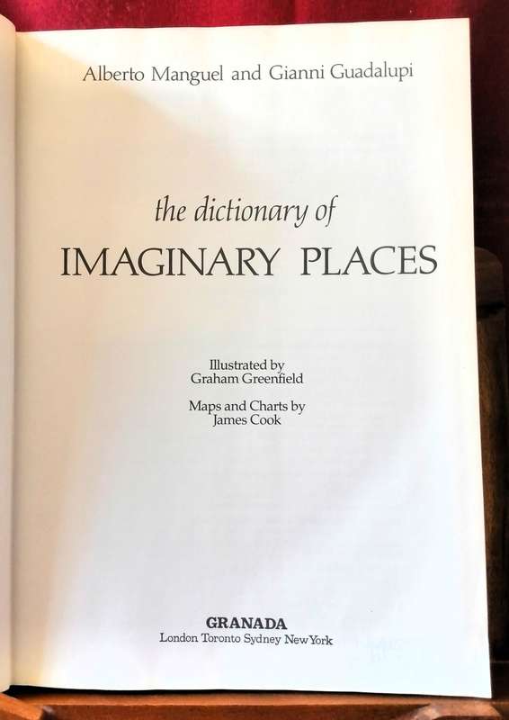 The Dictionary of Imaginary Places - Alberto Manguel & Gianni Guadalupi
