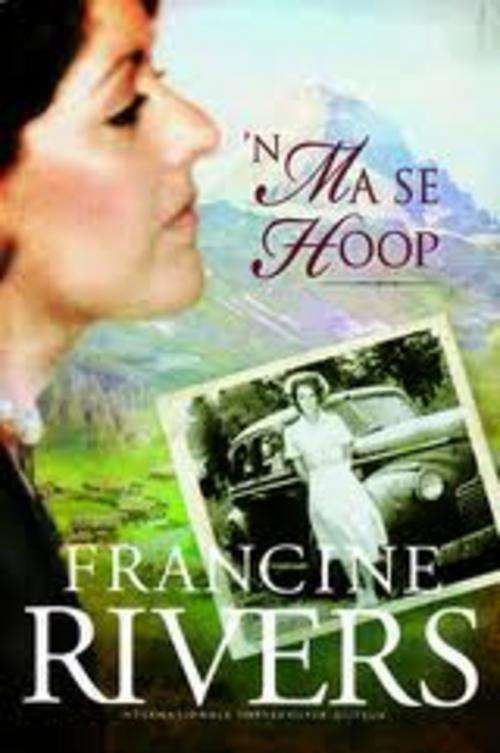 'n Ma se Hoop (Francine Rivers)