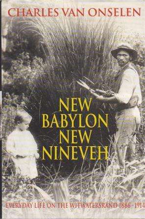 New Babylon New Nineveh (Charles van Onselen)