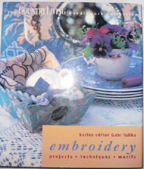 EMBROIDERY-THE COUNTRY LIVING NEEDLEWORK COLLECTION-KAREN ELDER