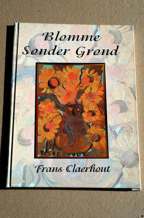 Art Book Frans Claerhout Book-107 Blomme Sonder Grond