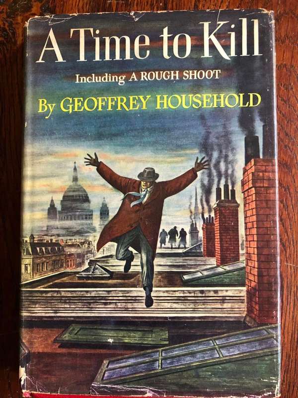 A Time to Kill by Geoffrey Household - 1951 Hardcover with dust jacket